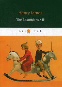 The Bostonians. Part II