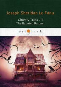 Ghostly Tales. Part 2: The Haunted Baronet