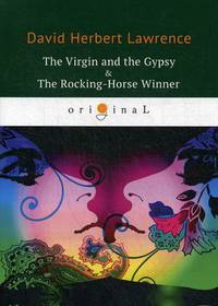 The Virgin and the Gypsy & The Rocking-Horse Winner