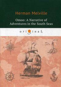 Omoo: A Narrative of Adventures in the South Seas