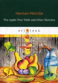 The Apple-Tree Table and Other Sketches