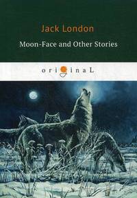 Moon-Face and Other Stories