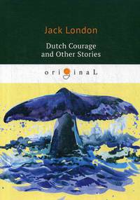 Dutch Courage and Other Stories