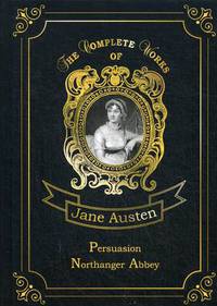 Persuasion & Northanger Abbey. Volume 5
