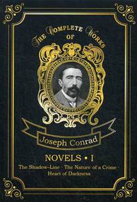 Novels-1. Volume 11: The Shadow-Line. The Nature of a Crime. Heart of Darkness