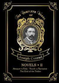 Novels 2 = Новеллы 2: Каприз Олмейера, Юность и Конец троса: на англ.яз