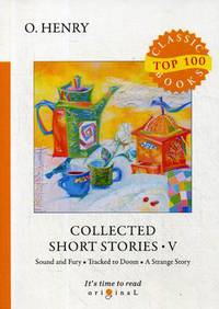 Collected Short Stories. Part 5: Sound and Fury. Tracked to Doom. A Strange Story