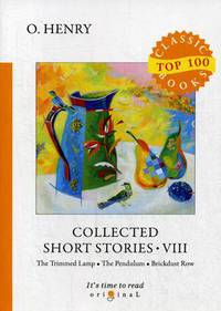 Collected Short Stories. Part 8: The Trimmed Lamp. The Pendulum. Brickdust Row