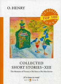 Collected Short Stories. Part 13: The Moment of Victory. No Story. He Also Serves
