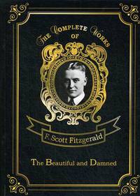 The Beautiful and Damned. Volume 4