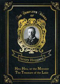 Heu-Heu, or the Monster & The Treasure of the Lake. Volume 8