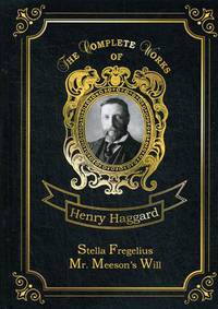 Stella Fregelius & Mr. Meeson’s Will. Volume 31