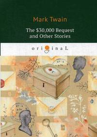 The $30,000 Bequest and Other Stories