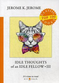 Idle Thoughts of an Idle Fellow. Part 3