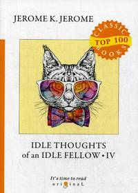 Idle Thoughts of an Idle Fellow. Part 4