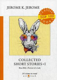 Collected Short Stories. Part 1: Blase Billy. Portrait of a Lady