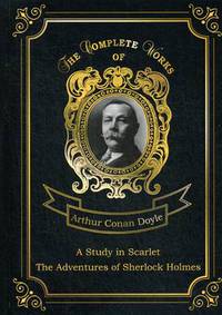 A Study in Scarlet and The Adventures of Sherlock Holmes. Volume 13
