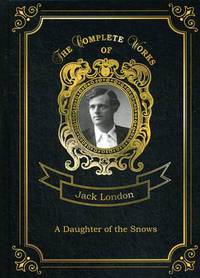 A Daughter of the Snows. Volume 4
