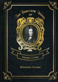 Robinson Crusoe. Volume 1