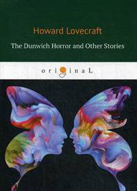 The Dunwich Horror and Other Stories
