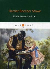 Uncle Tom’s Cabin I. Part 1