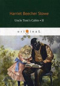 UNCLE TOM’S CABIN II = (Хижина дяди Тома II)
