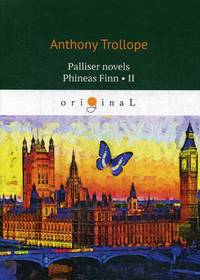 Palliser novels. Phineas Finn. Part 2