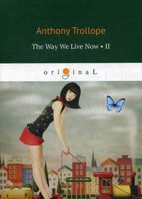 The Way We Live Now 2 = Как мы теперь живем 2