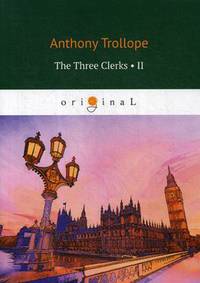 The Three Clerks. Part 2