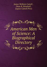 American Men of Science: A Biographical Directory