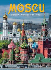 Москва. История. Архитектура. Искусство