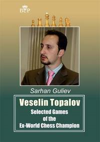 Veselin Topalov. Selected of the Ex-World Chess Cheampion