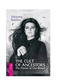 The Cult of Ancestors. The Power of Our Blood
