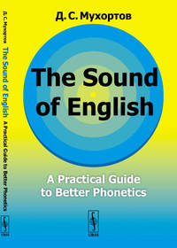The Sound of English. A Practical Guide to Better Phonetics