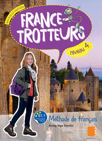 France-Trotteurs. Methode de francais. Niveau 4