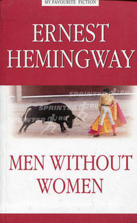 Men without Women. Мужчины без женщин. Хемингуэй Э.