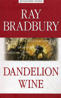 Dandelion Wine. Вино из одуванчиков. Бредбери Р.