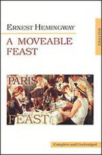 A Moveable Feast. Hemingway / Праздник, который всегда с тобой
