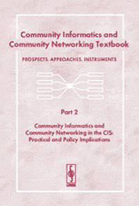 Community Informatics and Community Networking Textbook: Prospects. Approaches. Instruments