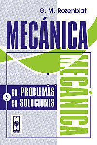 Mecanica en problemas y en soluciones