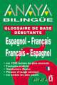 Anaya Bilingue : Espanol-Francais / Francais-Espangnol
