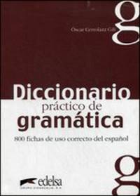 Diccionario Practico Gramatica. 800 fichas de uso correcto del espanol