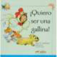 Quiero Ser Una Gallina!