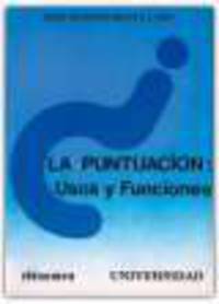 La Puntuacion. Usos Y Funciones Libro