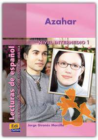 Azahar. Nivel Intermedio 1. Lectura graduada de espanol