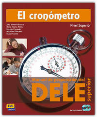 El Cron&#243;metro Nivel Superior. Manual de preparaci&#243;n del D.E.L.E. + 2 AudioCD (+ Audio CD)