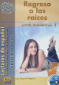 Regreso A Las Raices (Lectura Hisp/Am Nivel Elemental) (+CD)