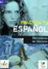 Practica tu Espanol. Nivel C1: Marcadores del discurso