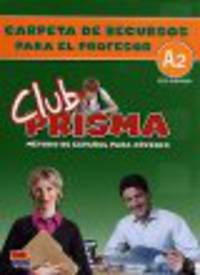 Club Prisma A2 (Elemental). Carpeta De Recursos Para El Profesor