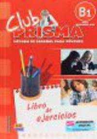 Club Prisma B1 (Intermedio-Alto). De Ejercicios Para El Alumno (Sin Soluciones + Clave Acceso)